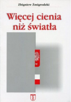 Więcej cienia niż światła