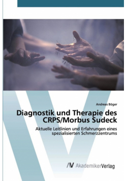 Diagnostik und Therapie des CRPS/Morbus Sudeck