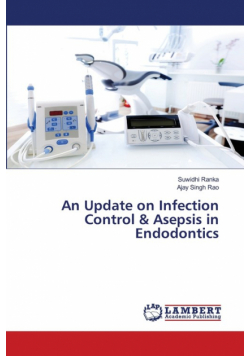 An Update on Infection Control & Asepsis in Endodontics