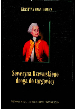 Seweryna Rzewuskiego droga do targowicy