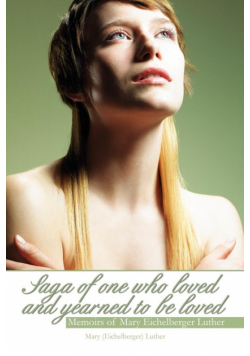 Saga of One Who Loved and Yearned to Be Loved