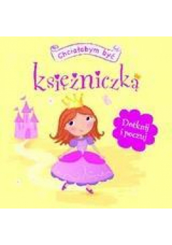 Dotknij i poczuj - Chciałabym być księżniczką.