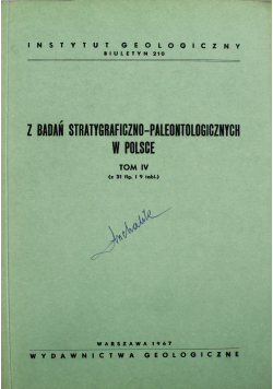 Z badań stratygraficzno paleontologicznych w Polsce Tom IV