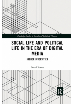 Social Life and Political Life in the Era of Digital Media