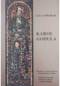 Karol Godula pionier przemysłu cynkowego na Górnym Śląsku