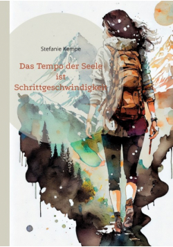Das Tempo der Seele ist Schrittgeschwindigkeit