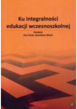 Ku integralności edukacji wczesnoszkolnej