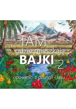 Tam, gdzie mieszkają bajki 2. CD ABINO