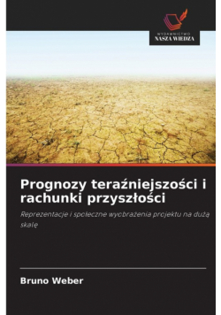 Prognozy teraźniejszości i rachunki przyszłości
