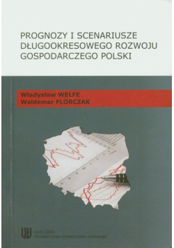 W. - Prognozy i scenariusze długookresowego rozwoju gospodarczego Polski