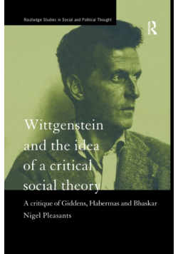 Wittgenstein and the Idea of a Critical Social Theory