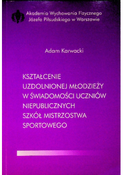 Kształcenie uzdolnionej młodzieży w świadomości uczniów niepublicznych szkół mistrzostwa sportowego