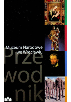 Muzeum narodowe we Wrocławiu Przewodnik
