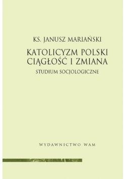 Katolicyzm polski Ciągłość i zmiana