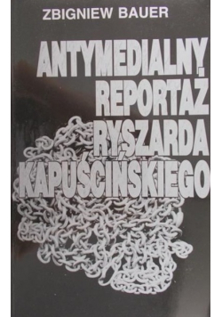 Antymedialny reportaż Ryszarda Kapuścińskiego