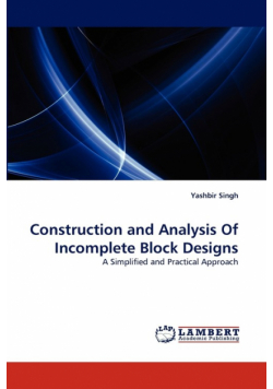 Construction and Analysis Of Incomplete Block Designs