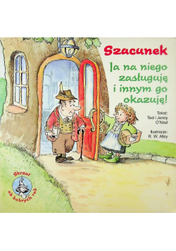 Szacunek Ja na niego zasługuję i innym go okazuję!