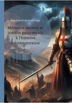 Mémoire secrets et inédits pour servir à l'histoire contemporaine