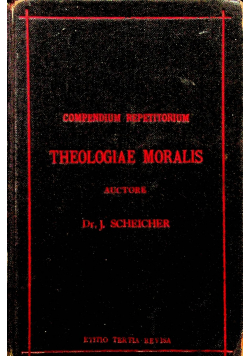 Compendium Repetitorium Theologiae Moralis Auctore 1904 r.