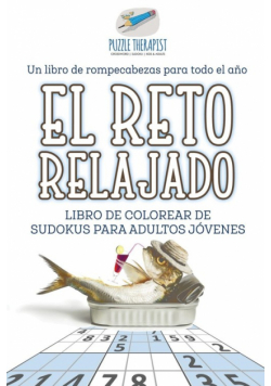 El reto relajado | Libro de colorear de sudokus para adultos jóvenes | Un libro de rompecabezas para todo el año