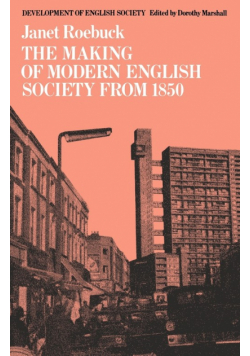 The Making of Modern English Society from 1850