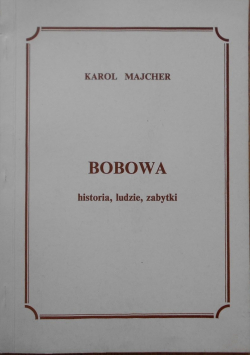 Bobowa historia ludzie zabytki