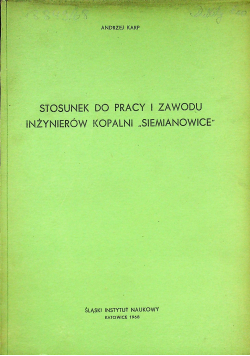 Stosunek do pracy i zawodu inżynierów kopalni Siemianowice