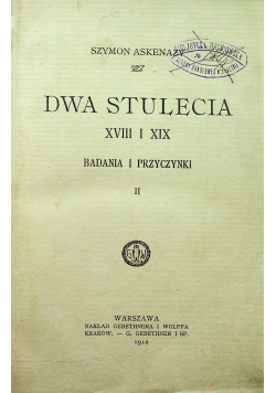Dwa Stulecia XVIII i XIX Badania i przyczynki tom 2 1910 r.