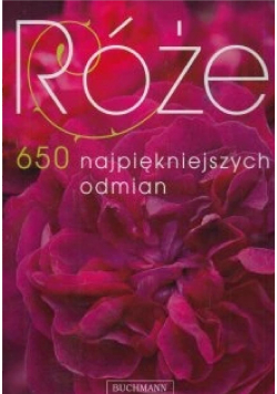 Róże 650 najpiękniejszych odmian