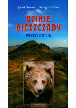 Dzikie Bieszczady Przewodnik