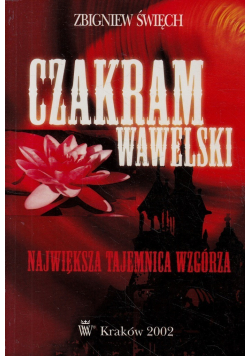 Czakram wawelski Największa tajemnica wzgórza