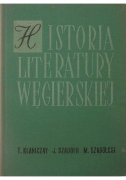 Klaniczay Tibor - Historia literatury węgierskiej
