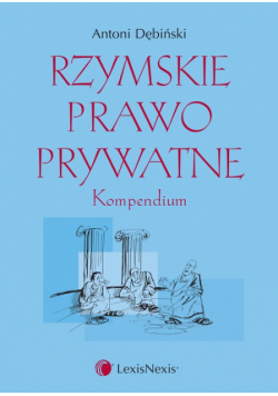 Rzymskie prawo prywatne Kompendium
