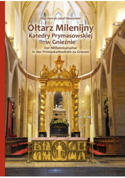 Ołtarz Milenijny Katedry Prymasowskiej w Gnieźnie