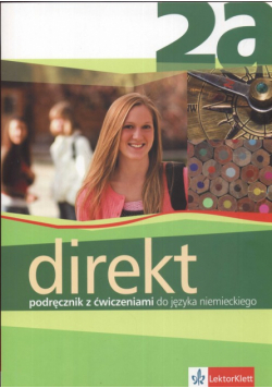 Ćwikowska Beata - Direkt 2A: Podręcznik z ćwiczeniami do języka niemieckiego z płytą CD