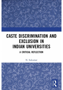 Caste Discrimination and Exclusion in Indian Universities