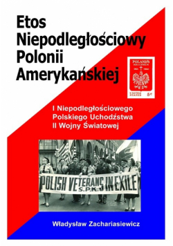 Etos niepodległościowy Polonii amerykańskiej