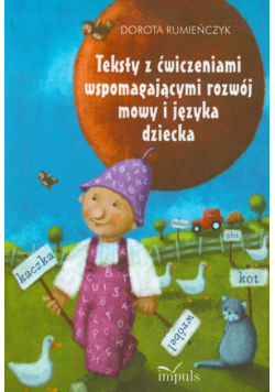 Teksty z ćwiczeniami wspomagającymi rozwój mowy i języka dziecka