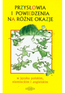 Kucharczyk Z. - Przysłowia i powiedzenia na różne okazje w języku polskim, niemieckim i angielskim