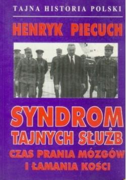 Syndrom tajnych służb czas prania mózgów i łamania kości