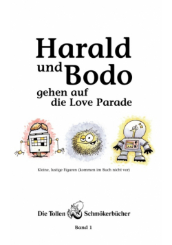 Harald und Bodo gehen auf die Love Parade