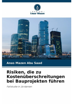 Risiken, die zu Kostenüberschreitungen bei Bauprojekten führen