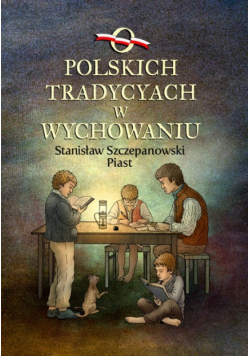 O polskich tradycjach w wychowaniu