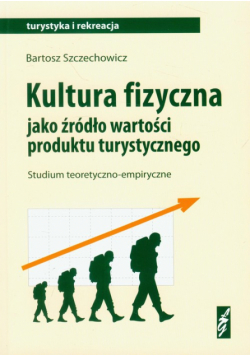 Kultura fizyczna jako źródło wartości produktu turystycznego