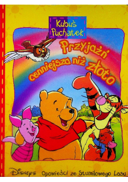 Kubuś Puchatek Przyjaźń cenniejsza niż złoto