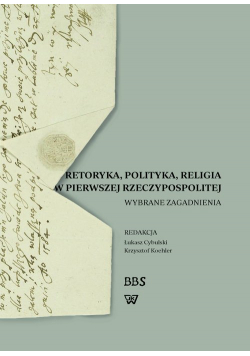 Retoryka polityka religia w Pierwszej Rzeczypospolitej
