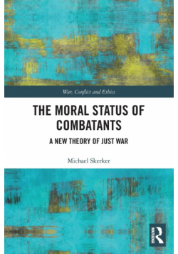 The Moral Status of Combatants