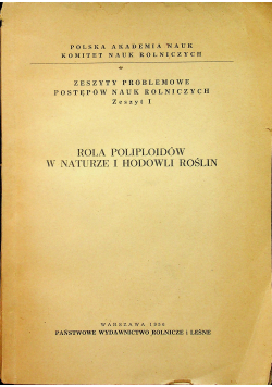 Rola poliploidów w naturze i hodowli roślin zeszyt I