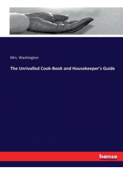 The Unrivalled Cook-Book and Housekeeper's Guide