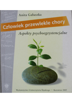 Człowiek przewlekle chory Aspekty psychoegzystencjalne